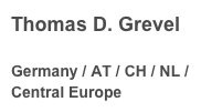 Thomas D. Grevel
 Germany / AT / CH / NL /Central Europe