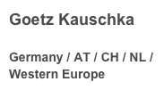 Goetz Kauschka
 Germany / AT / CH / NL /Western Europe