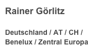 Rainer Görlitz
 Deutschland / AT / CH / Benelux / Zentral Europa